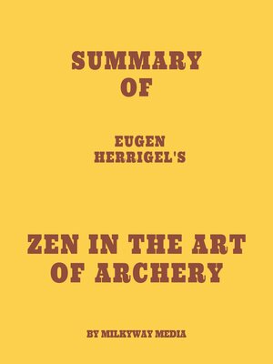 cover image of Summary of Eugen Herrigel's Zen in the Art of Archery
